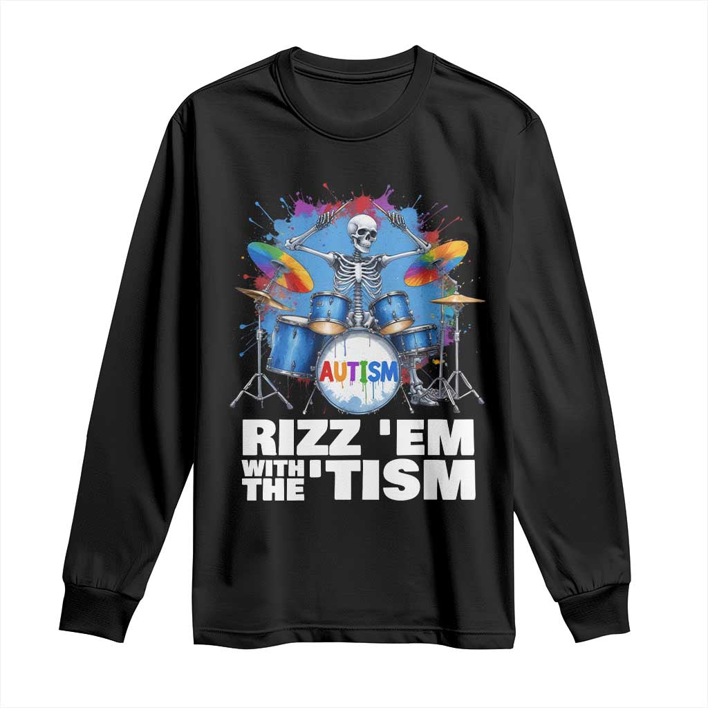 Autism Skeleton Meme Long Sleeve Shirt Rizz Em With The Tism Meme Autistic Drummer TS10 Black Print Your Wear