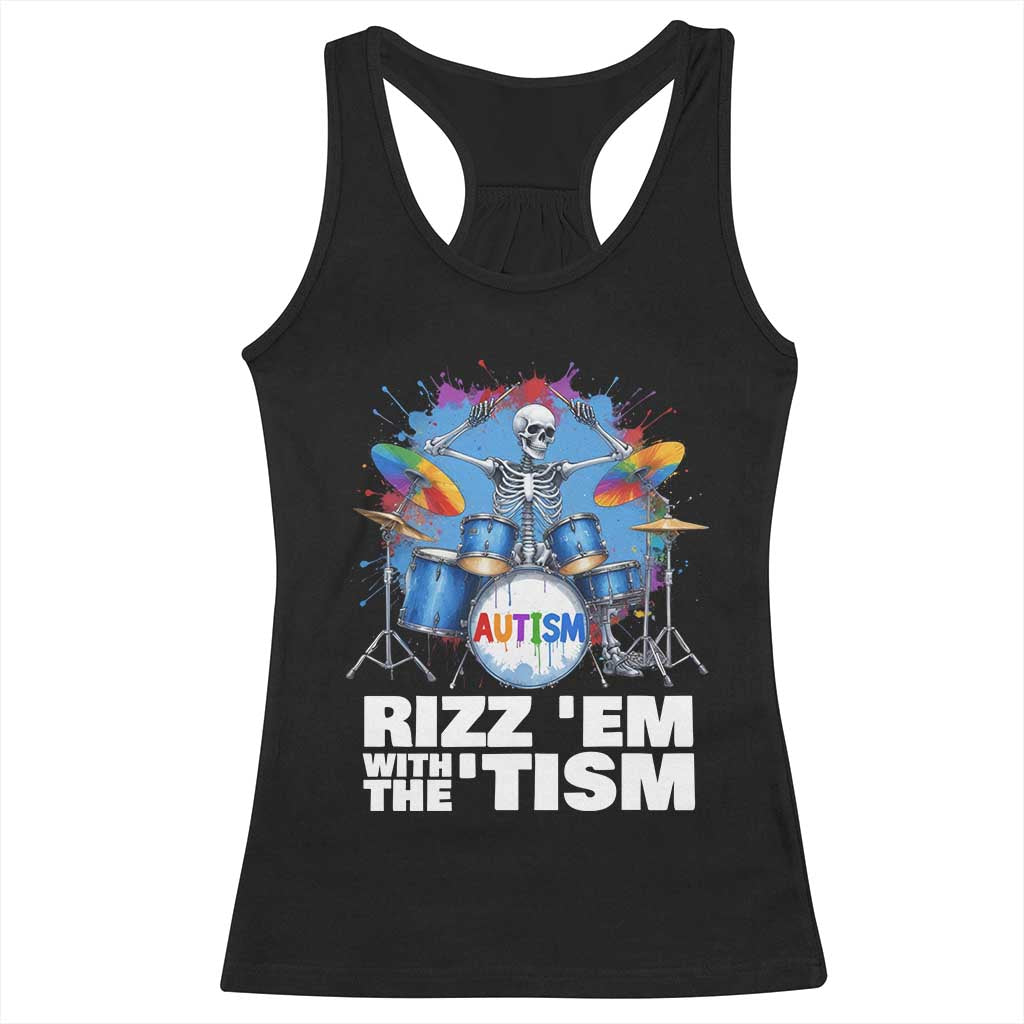 Autism Skeleton Meme Racerback Tank Top Rizz Em With The Tism Meme Autistic Drummer TS10 Black Print Your Wear