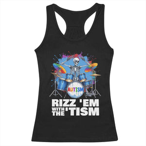 Autism Skeleton Meme Racerback Tank Top Rizz Em With The Tism Meme Autistic Drummer TS10 Black Print Your Wear