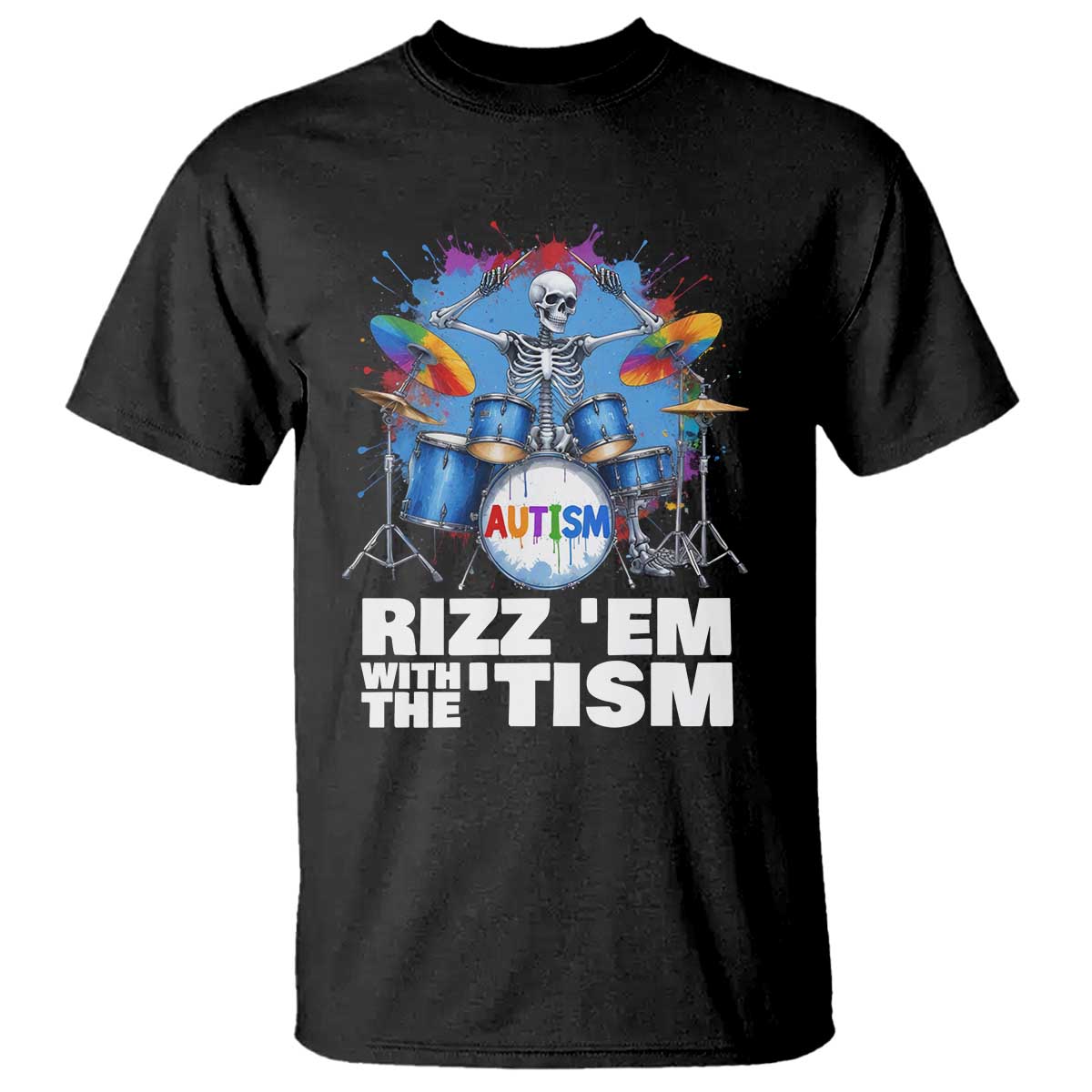 Autism Skeleton Meme T Shirt Rizz Em With The Tism Meme Autistic Drummer TS10 Black Print Your Wear