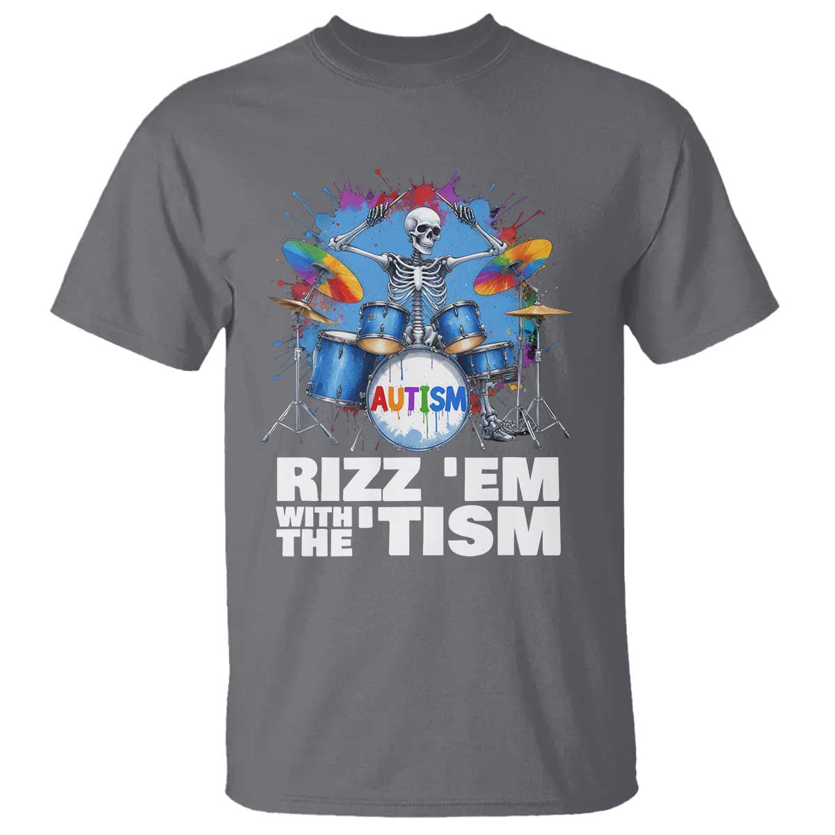 Autism Skeleton Meme T Shirt Rizz Em With The Tism Meme Autistic Drummer TS10 Charcoal Print Your Wear