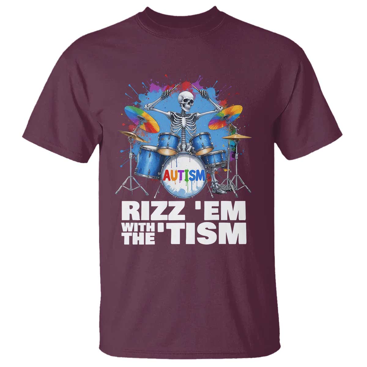 Autism Skeleton Meme T Shirt Rizz Em With The Tism Meme Autistic Drummer TS10 Maroon Print Your Wear