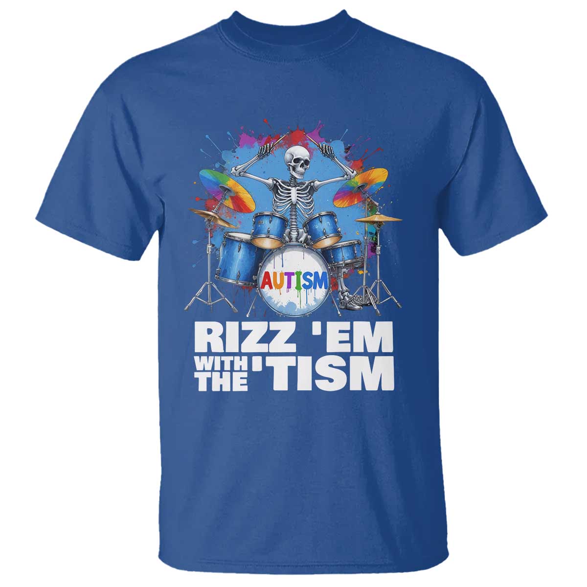 Autism Skeleton Meme T Shirt Rizz Em With The Tism Meme Autistic Drummer TS10 Royal Blue Print Your Wear