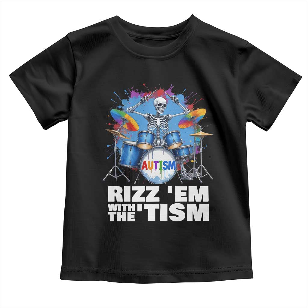 Autism Skeleton Meme Toddler T Shirt Rizz Em With The Tism Meme Autistic Drummer TS10 Black Print Your Wear