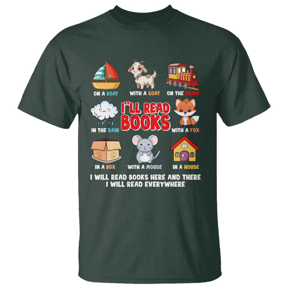 I Will Read Books On A Boat & Everywhere Reading Gifts T Shirt TS10 Dark Forest Green Print Your Wear