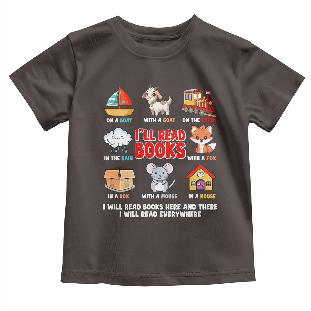 I Will Read Books On A Boat & Everywhere Reading Gifts Toddler T Shirt TS10 Dark Chocolate Print Your Wear