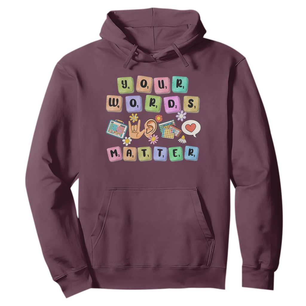 Autism Awareness Your Words Matter Hoodie Neurodiversity Special Education Sped Teacher TS10 Maroon Print Your Wear