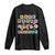 Autism Awareness Your Words Matter Long Sleeve Shirt Neurodiversity Special Education Sped Teacher TS10 Black Print Your Wear
