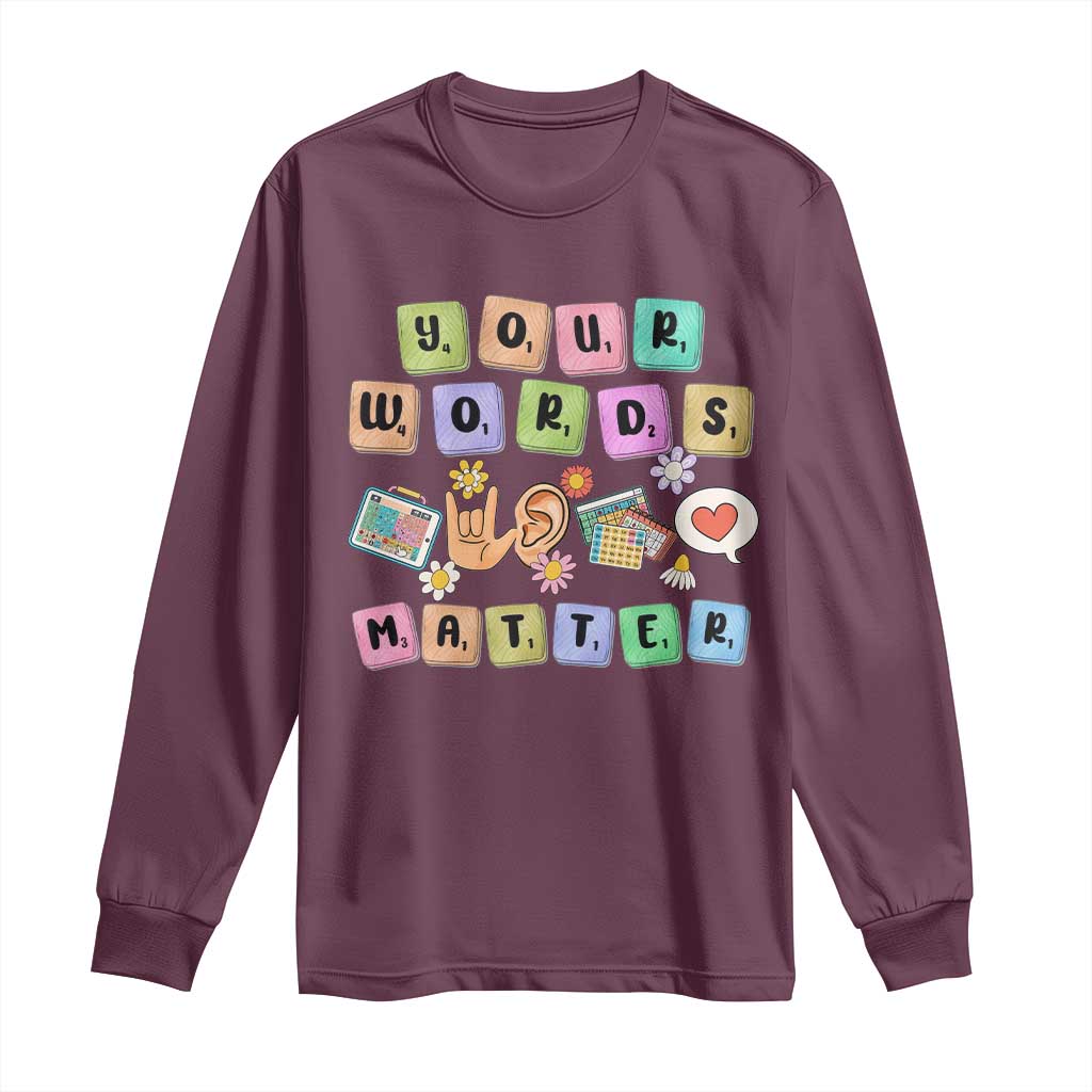 Autism Awareness Your Words Matter Long Sleeve Shirt Neurodiversity Special Education Sped Teacher TS10 Maroon Print Your Wear
