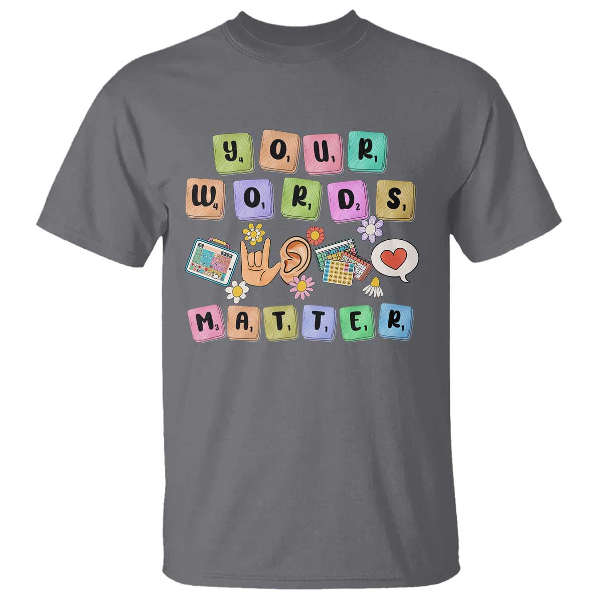 Autism Awareness Your Words Matter T Shirt Neurodiversity Special Education Sped Teacher TS10 Charcoal Print Your Wear