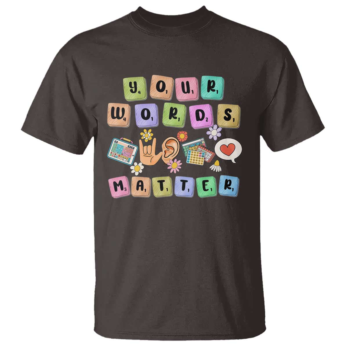 Autism Awareness Your Words Matter T Shirt Neurodiversity Special Education Sped Teacher TS10 Dark Chocolate Print Your Wear