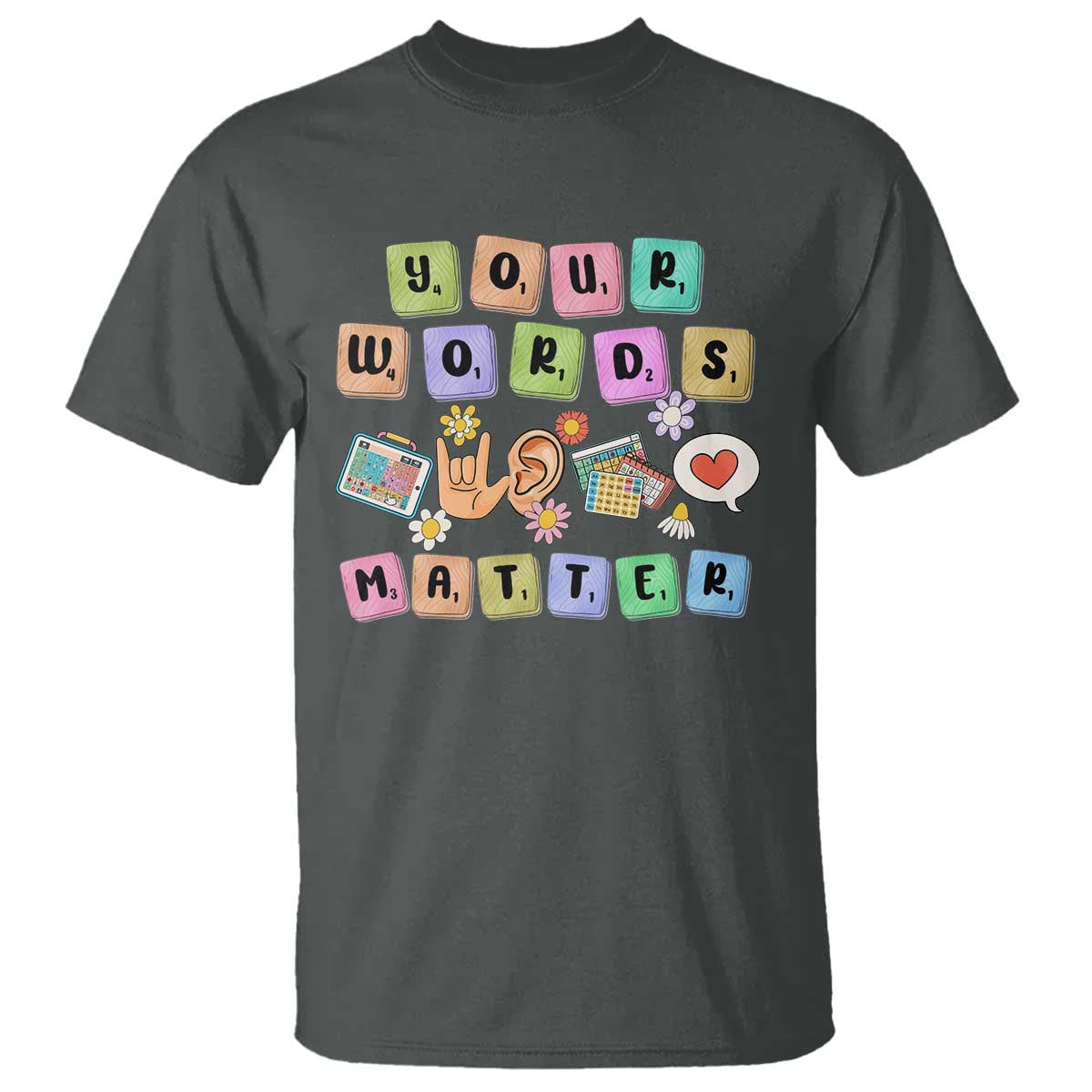 Autism Awareness Your Words Matter T Shirt Neurodiversity Special Education Sped Teacher TS10 Dark Heather Print Your Wear
