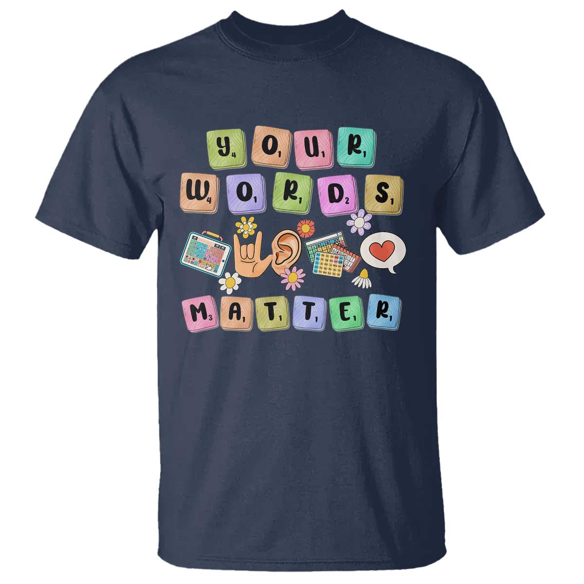 Autism Awareness Your Words Matter T Shirt Neurodiversity Special Education Sped Teacher TS10 Navy Print Your Wear
