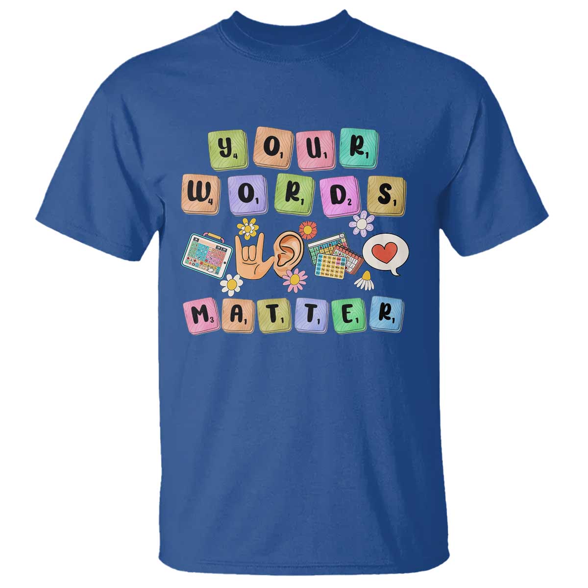 Autism Awareness Your Words Matter T Shirt Neurodiversity Special Education Sped Teacher TS10 Royal Blue Print Your Wear