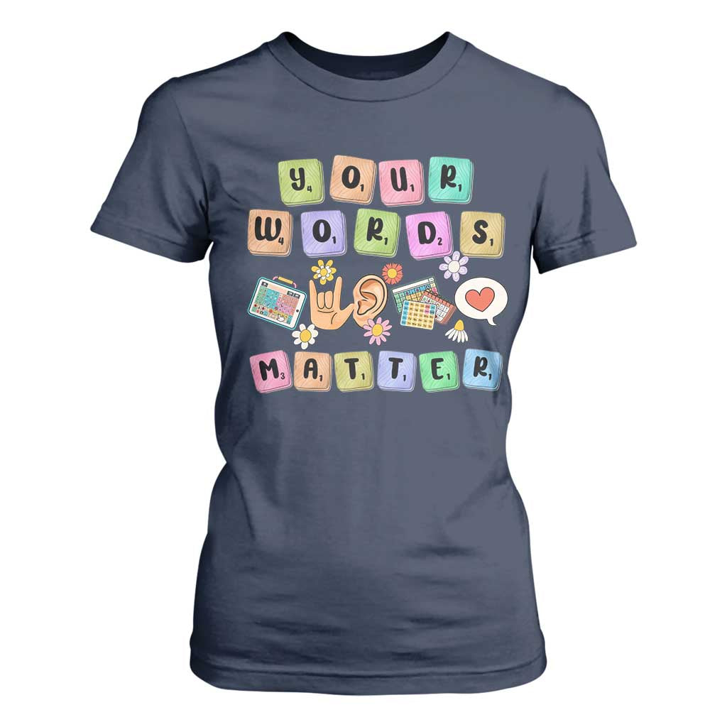 Autism Awareness Your Words Matter T Shirt For Women Neurodiversity Special Education Sped Teacher TS10 Navy Print Your Wear