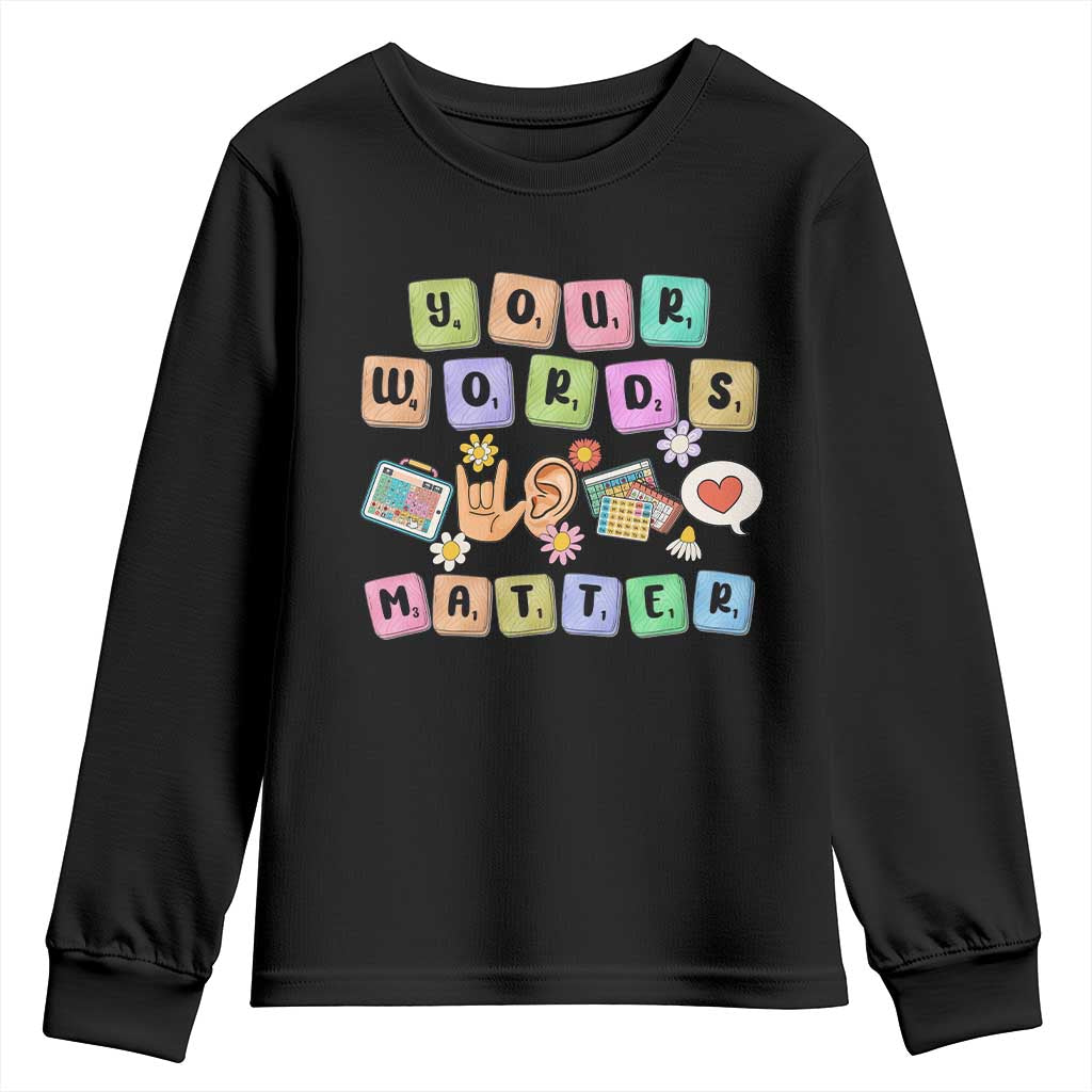 Autism Awareness Your Words Matter Youth Sweatshirt Neurodiversity Special Education Sped Teacher TS10 Black Print Your Wear