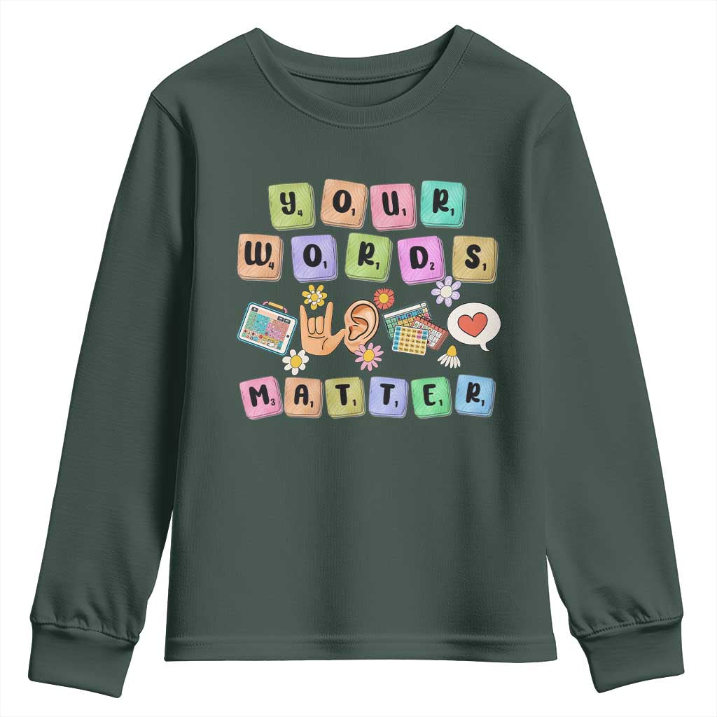 Autism Awareness Your Words Matter Youth Sweatshirt Neurodiversity Special Education Sped Teacher TS10 Dark Forest Green Print Your Wear