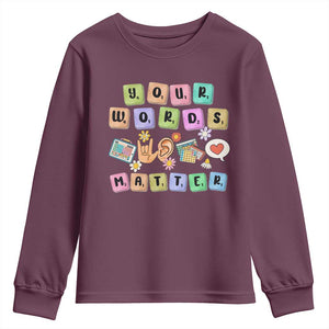 Autism Awareness Your Words Matter Youth Sweatshirt Neurodiversity Special Education Sped Teacher TS10 Maroon Print Your Wear