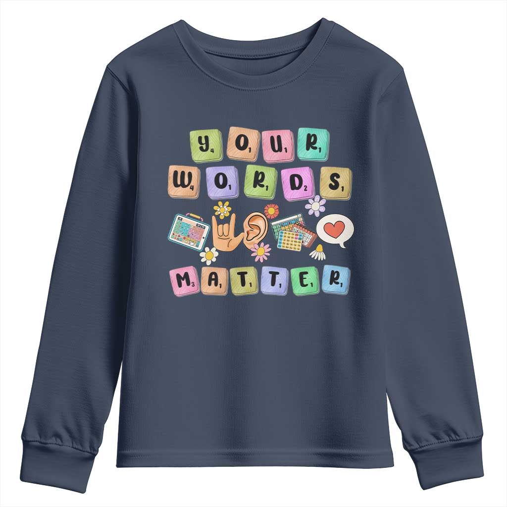 Autism Awareness Your Words Matter Youth Sweatshirt Neurodiversity Special Education Sped Teacher TS10 Navy Print Your Wear