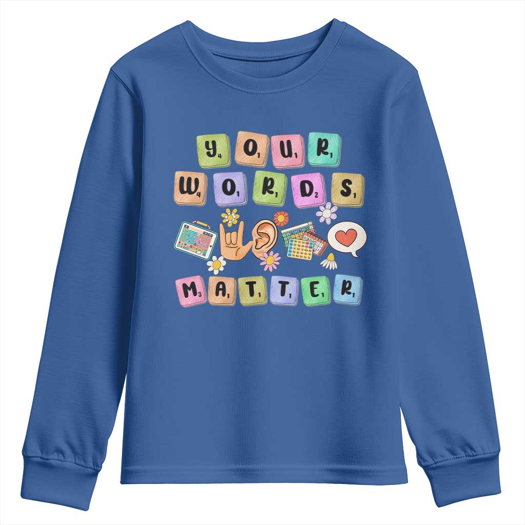 Autism Awareness Your Words Matter Youth Sweatshirt Neurodiversity Special Education Sped Teacher TS10 Royal Blue Print Your Wear