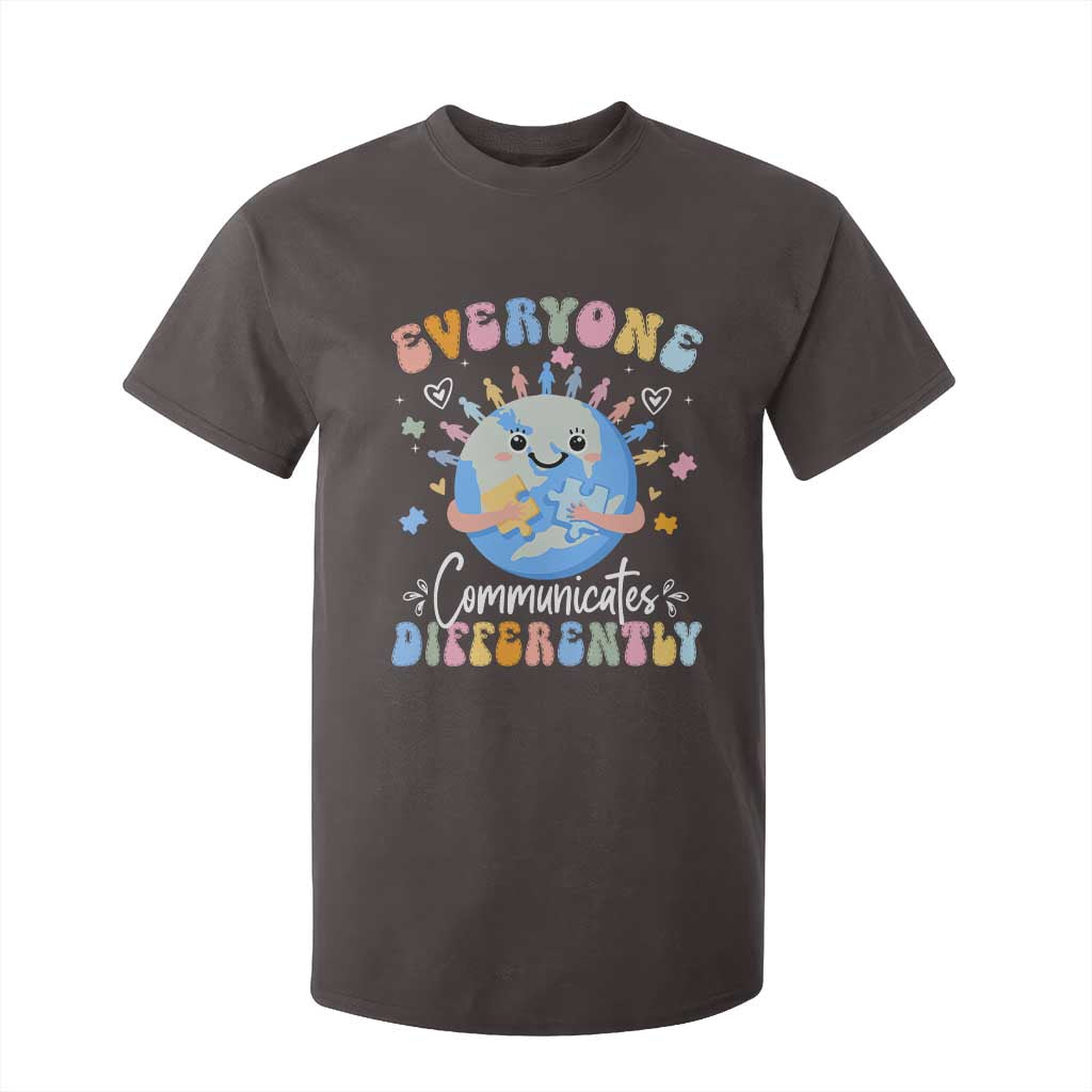Autism Awareness Sped Teacher T Shirt For Kid Everyone Communicates Differently TS10 Dark Chocolate Print Your Wear