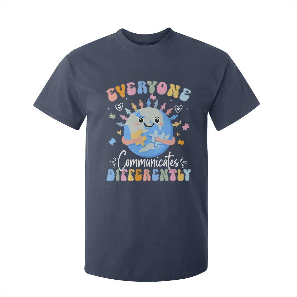 Autism Awareness Sped Teacher T Shirt For Kid Everyone Communicates Differently TS10 Navy Print Your Wear