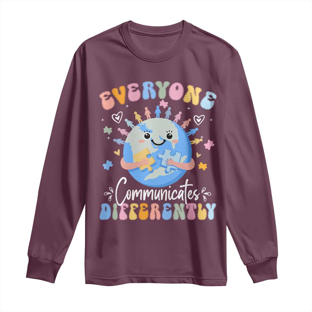Autism Awareness Sped Teacher Long Sleeve Shirt Everyone Communicates Differently TS10 Maroon Print Your Wear
