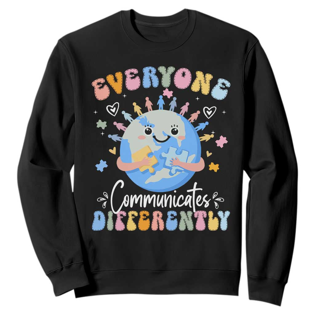 Autism Awareness Sped Teacher Sweatshirt Everyone Communicates Differently TS10 Black Print Your Wear
