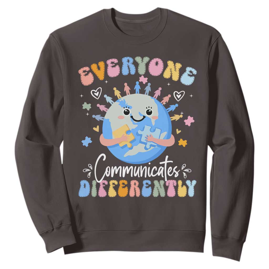 Autism Awareness Sped Teacher Sweatshirt Everyone Communicates Differently TS10 Dark Chocolate Print Your Wear