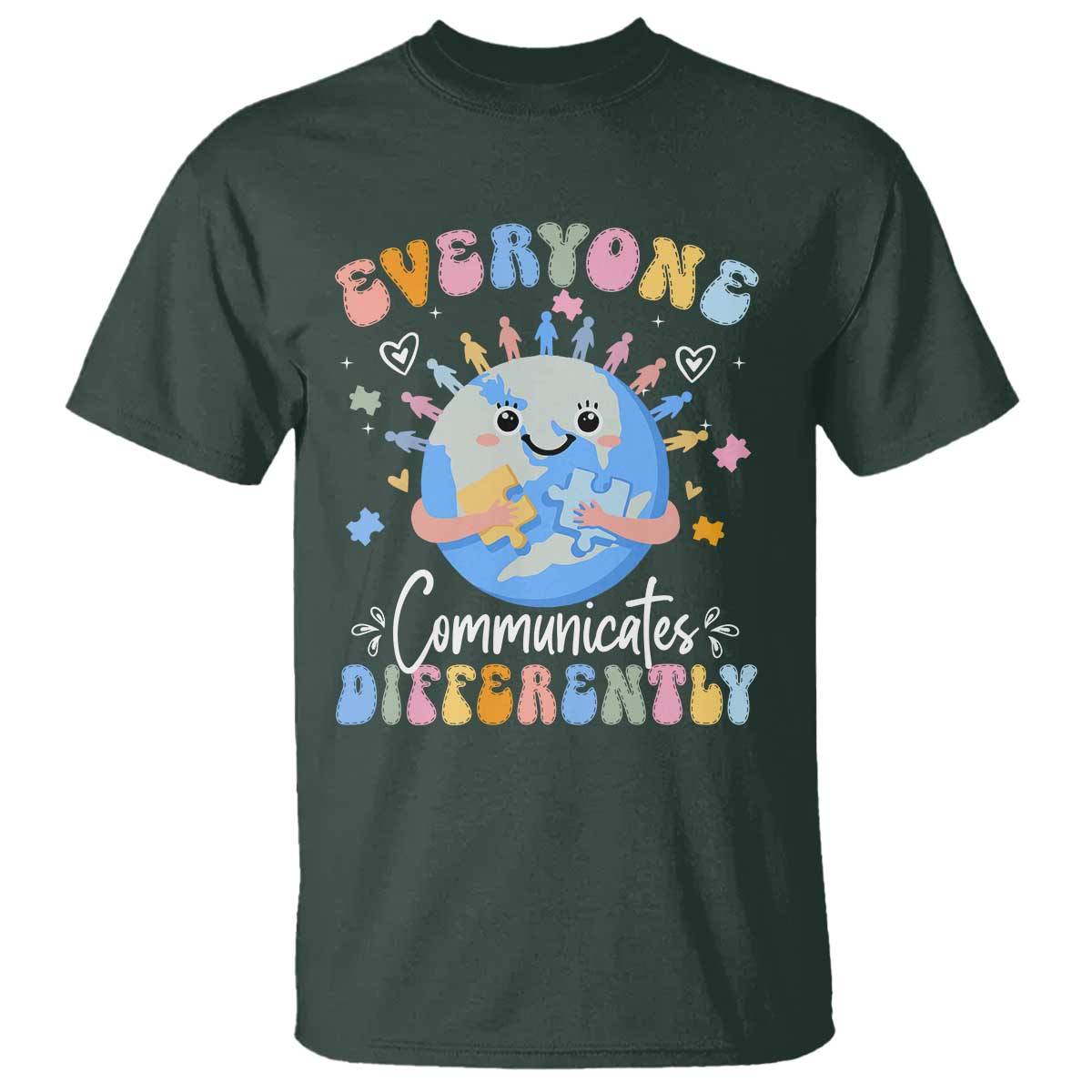 Autism Awareness Sped Teacher T Shirt Everyone Communicates Differently TS10 Dark Forest Green Print Your Wear