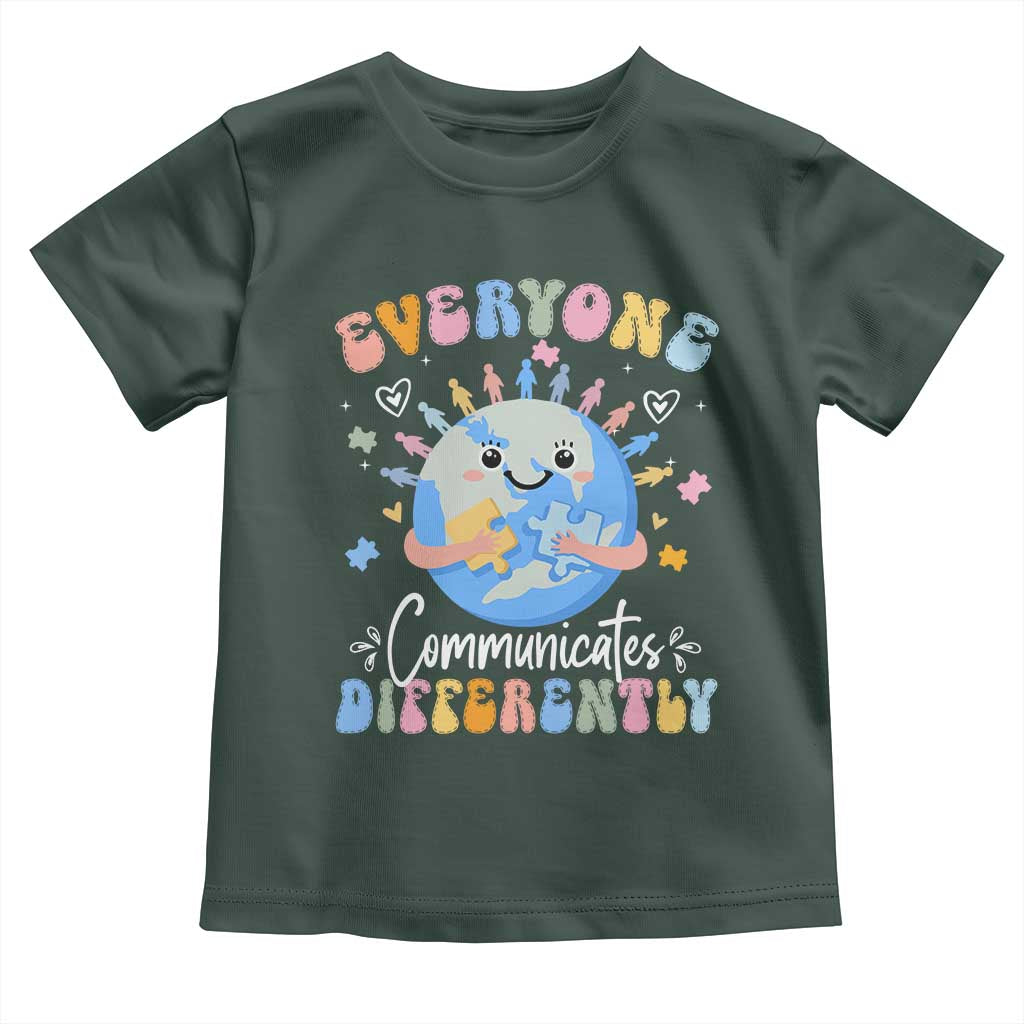Autism Awareness Sped Teacher Toddler T Shirt Everyone Communicates Differently TS10 Dark Forest Green Print Your Wear