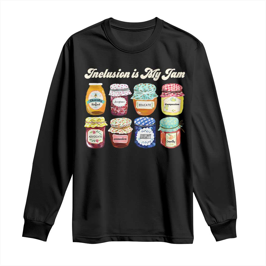 Inclusion Is My Jam Long Sleeve Shirt Special Education Teacher Autism Awareness TS10 Black Print Your Wear