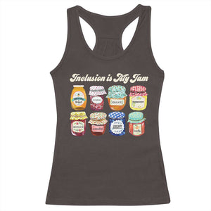 Inclusion Is My Jam Racerback Tank Top Special Education Teacher Autism Awareness TS10 Dark Chocolate Print Your Wear