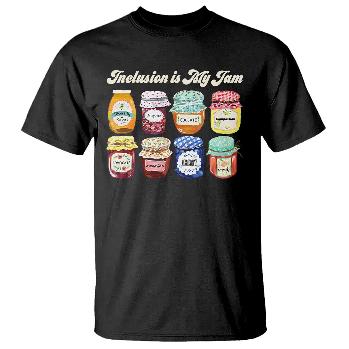 Inclusion Is My Jam T Shirt Special Education Teacher Autism Awareness TS10 Black Print Your Wear