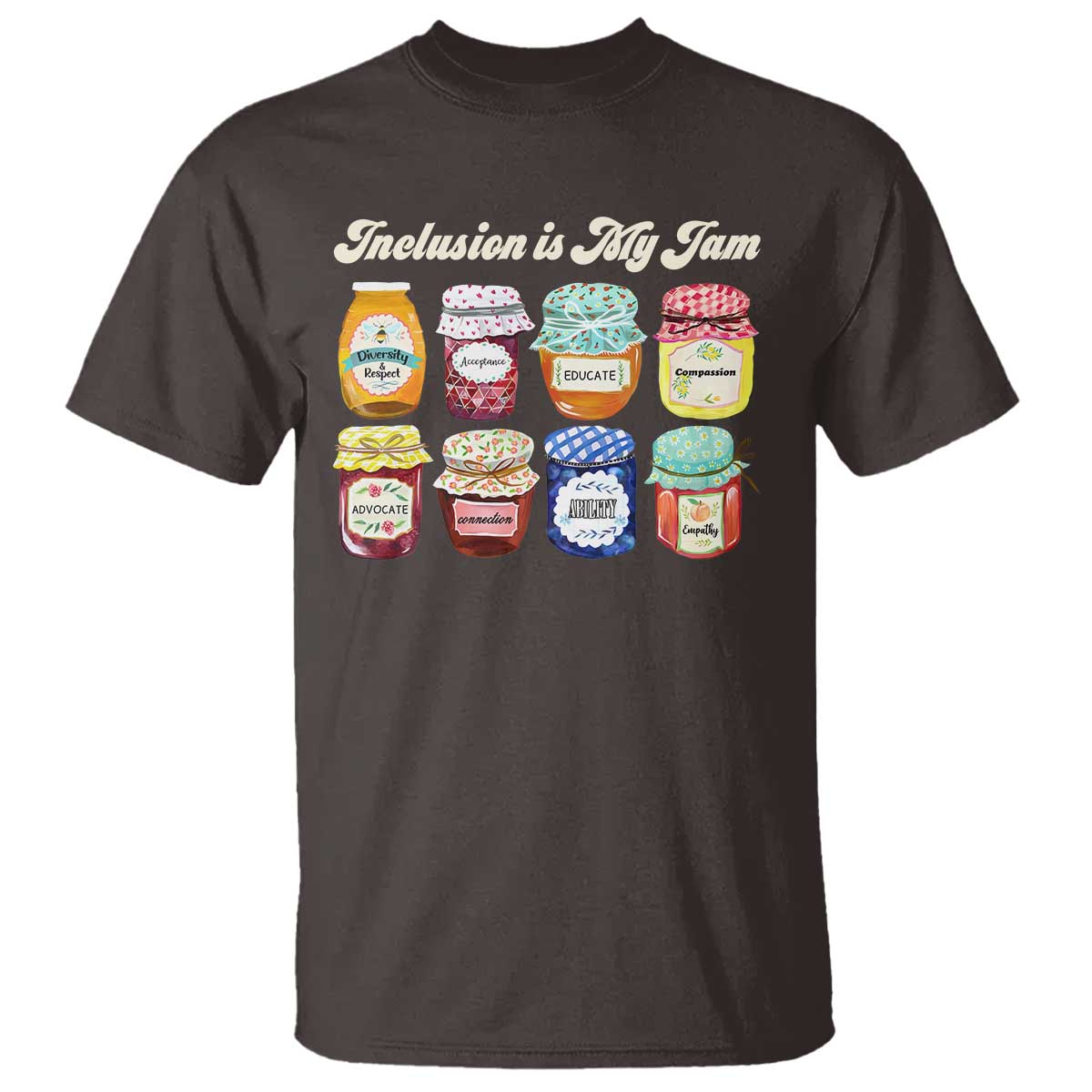Inclusion Is My Jam T Shirt Special Education Teacher Autism Awareness TS10 Dark Chocolate Print Your Wear