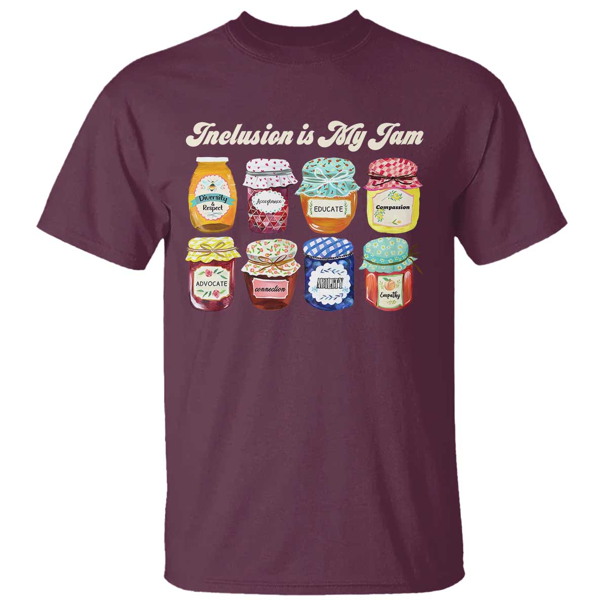 Inclusion Is My Jam T Shirt Special Education Teacher Autism Awareness TS10 Maroon Print Your Wear