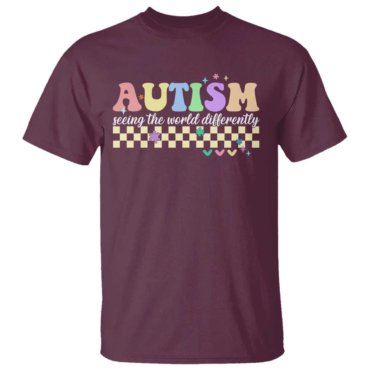 Autism Acceptance Month T Shirt Seeing the World Differently TS10 Maroon Print Your Wear