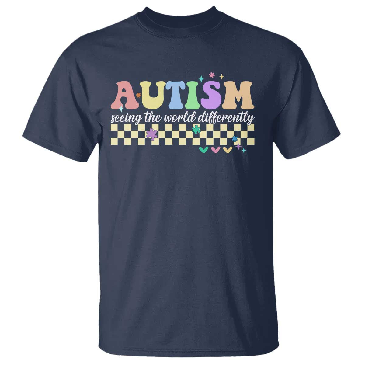 Autism Acceptance Month T Shirt Seeing the World Differently TS10 Navy Print Your Wear