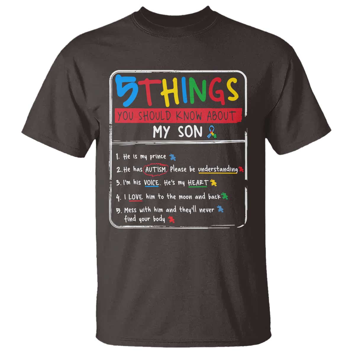 Autistic Son Autism Awareness Mom Dad Parents T Shirt TS10 Dark Chocolate Print Your Wear