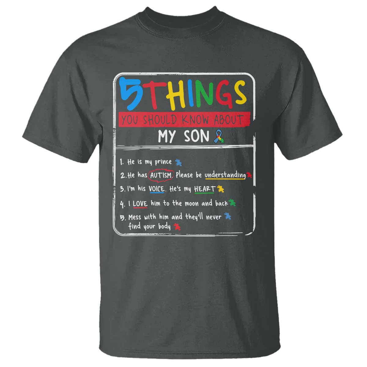 Autistic Son Autism Awareness Mom Dad Parents T Shirt TS10 Dark Heather Print Your Wear