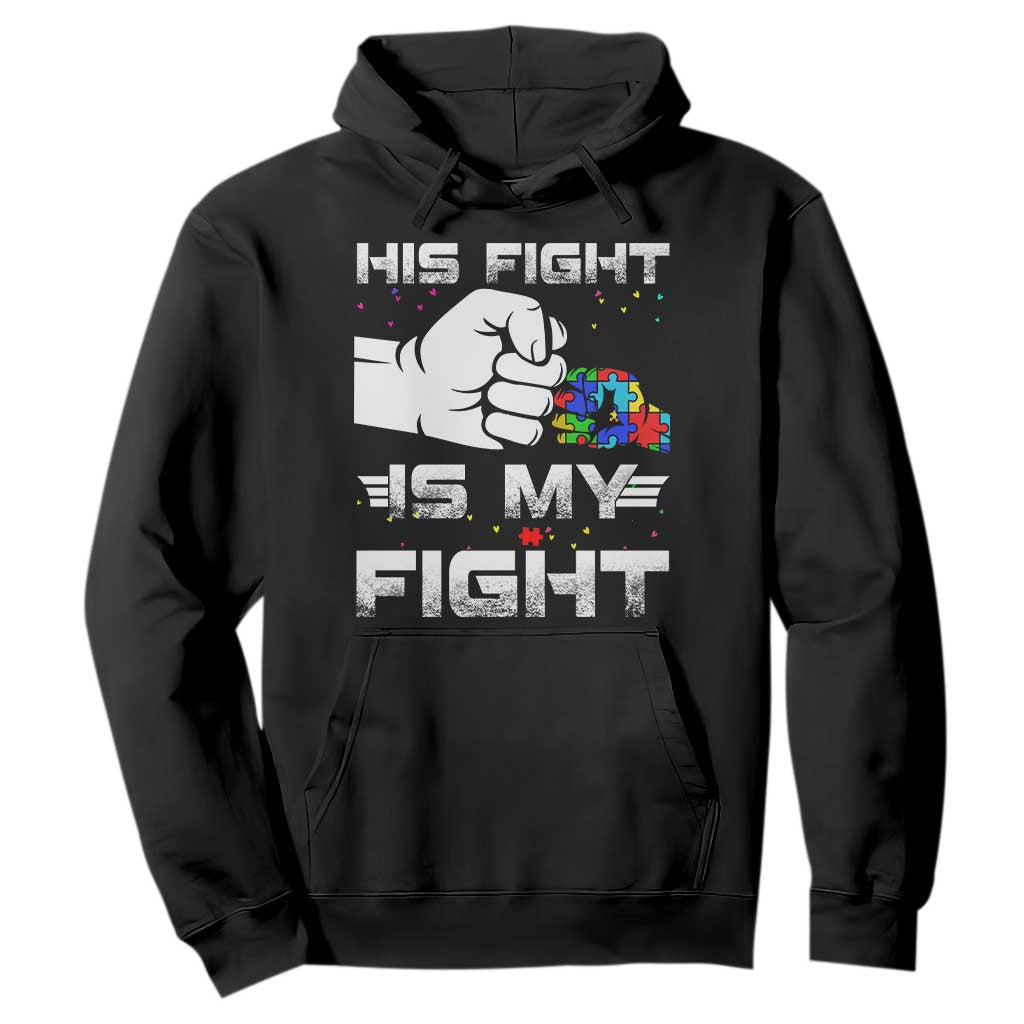Autism Awareness Mom Dad Parents Autistic Kids Hoodie His Fight Is My Fight Month Support TS10 Black Print Your Wear