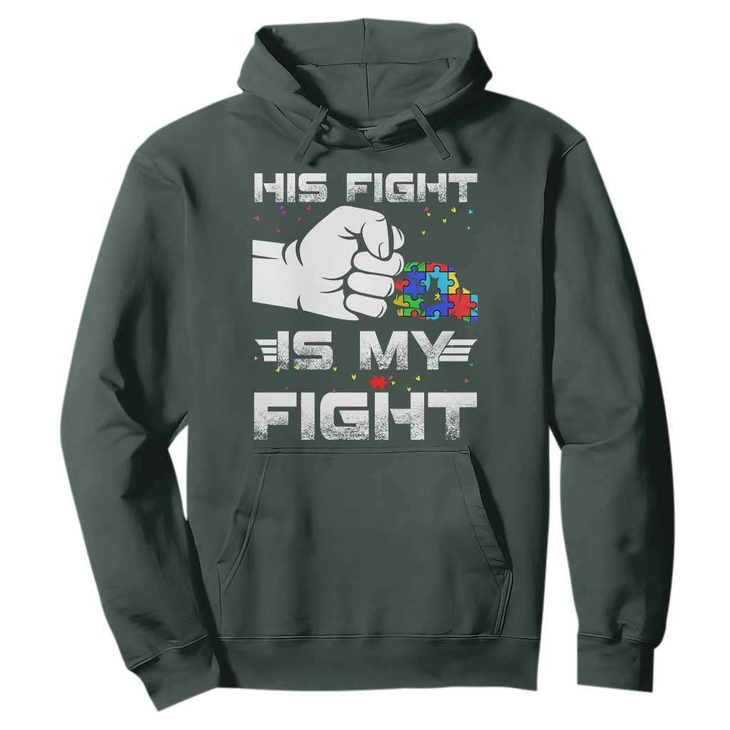 Autism Awareness Mom Dad Parents Autistic Kids Hoodie His Fight Is My Fight Month Support TS10 Dark Forest Green Print Your Wear