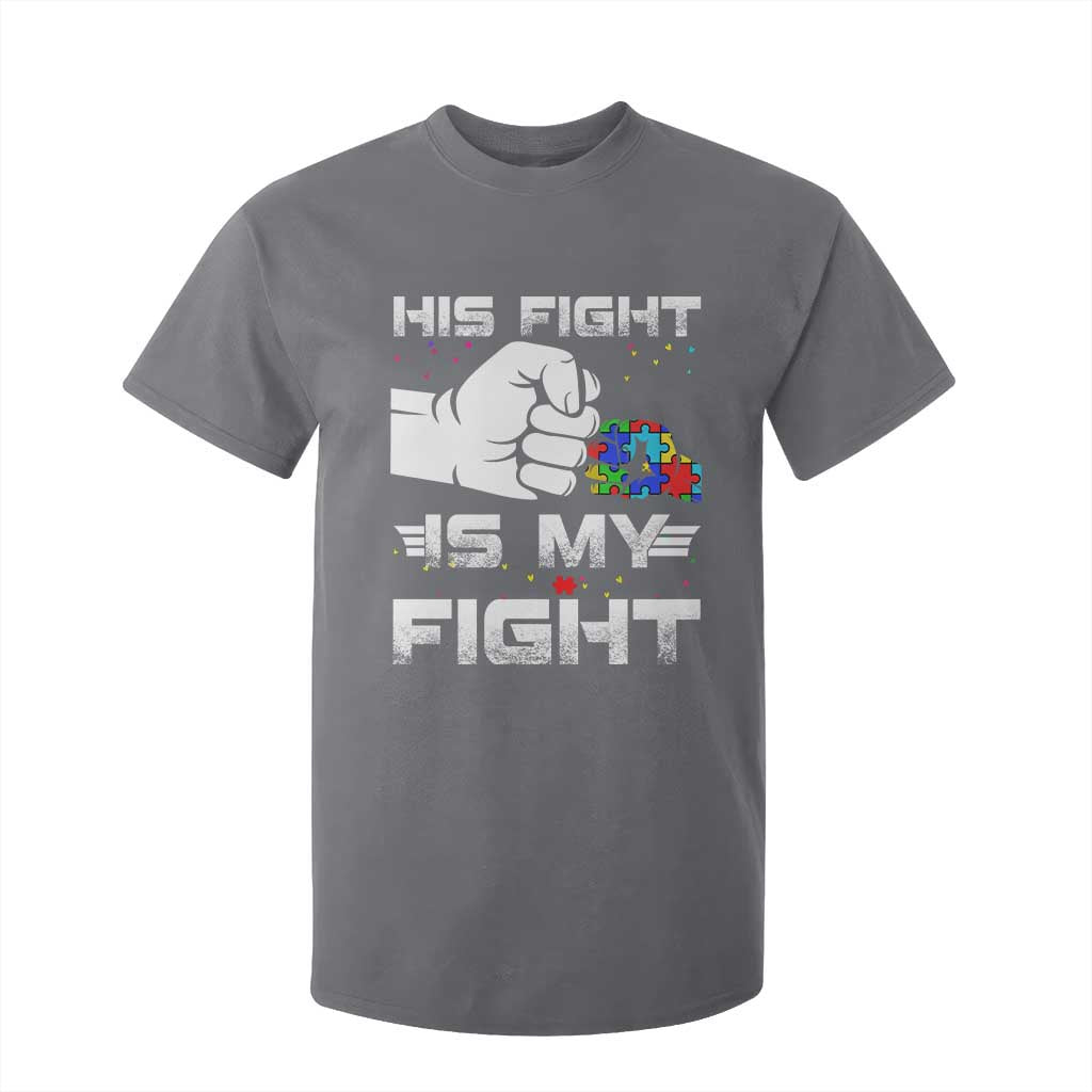 Autism Awareness Mom Dad Parents Autistic Kids T Shirt For Kid His Fight Is My Fight Month Support TS10 Charcoal Print Your Wear