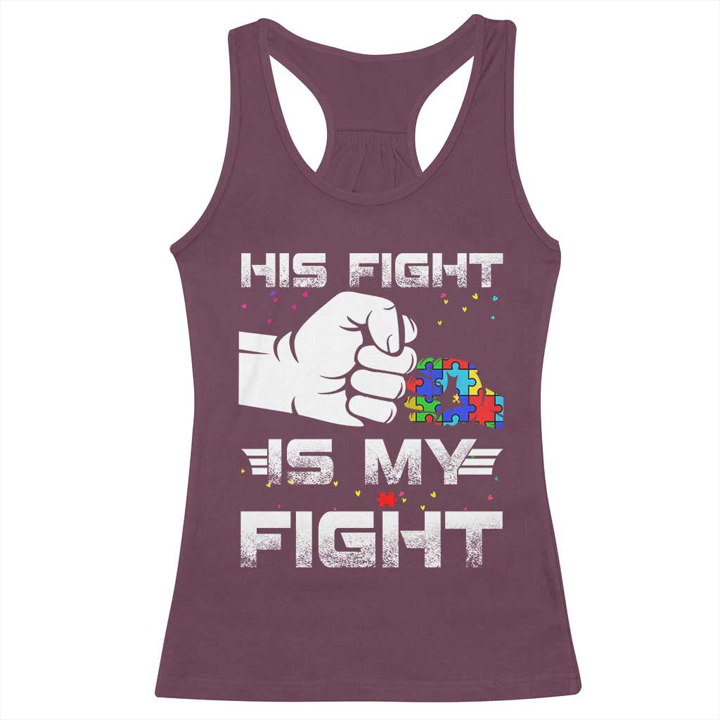 Autism Awareness Mom Dad Parents Autistic Kids Racerback Tank Top His Fight Is My Fight Month Support TS10 Maroon Print Your Wear