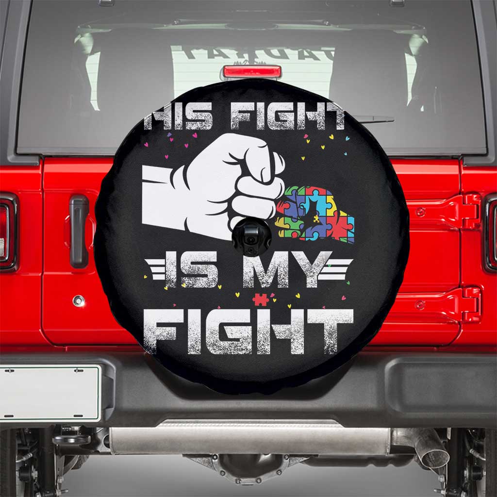 Autism Awareness Mom Dad Parents Autistic Kids Spare Tire Cover His Fight Is My Fight Month Support TS10 Black Print Your Wear
