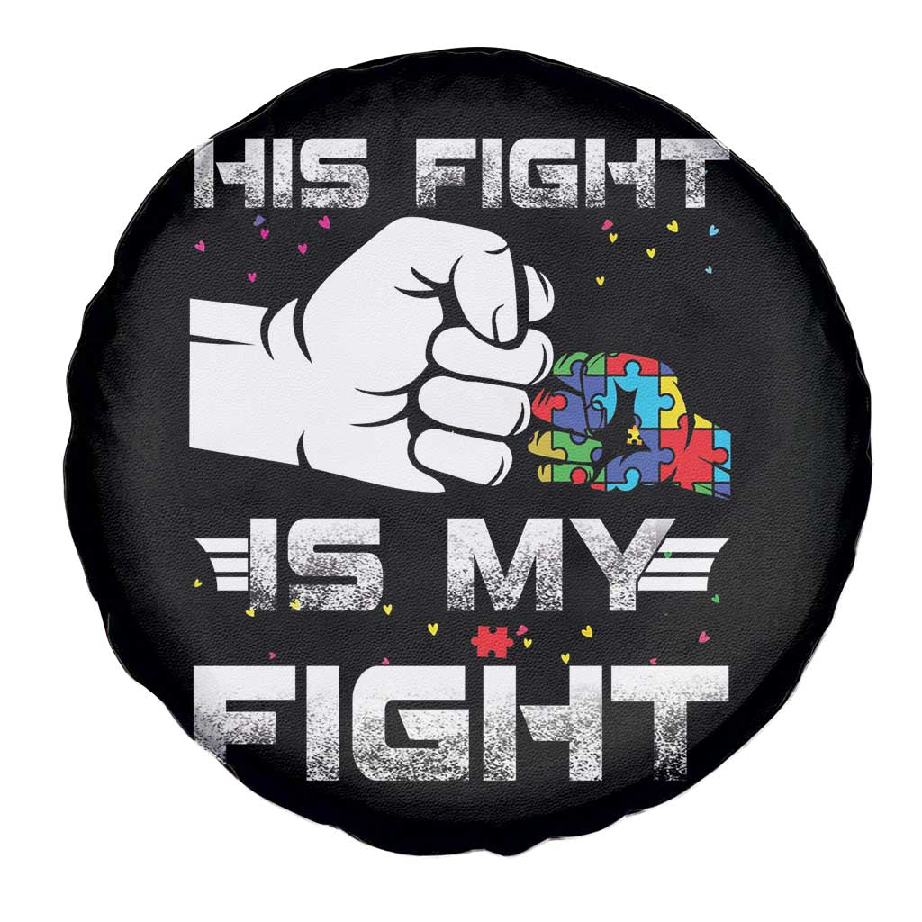 Autism Awareness Mom Dad Parents Autistic Kids Spare Tire Cover His Fight Is My Fight Month Support TS10 Print Your Wear