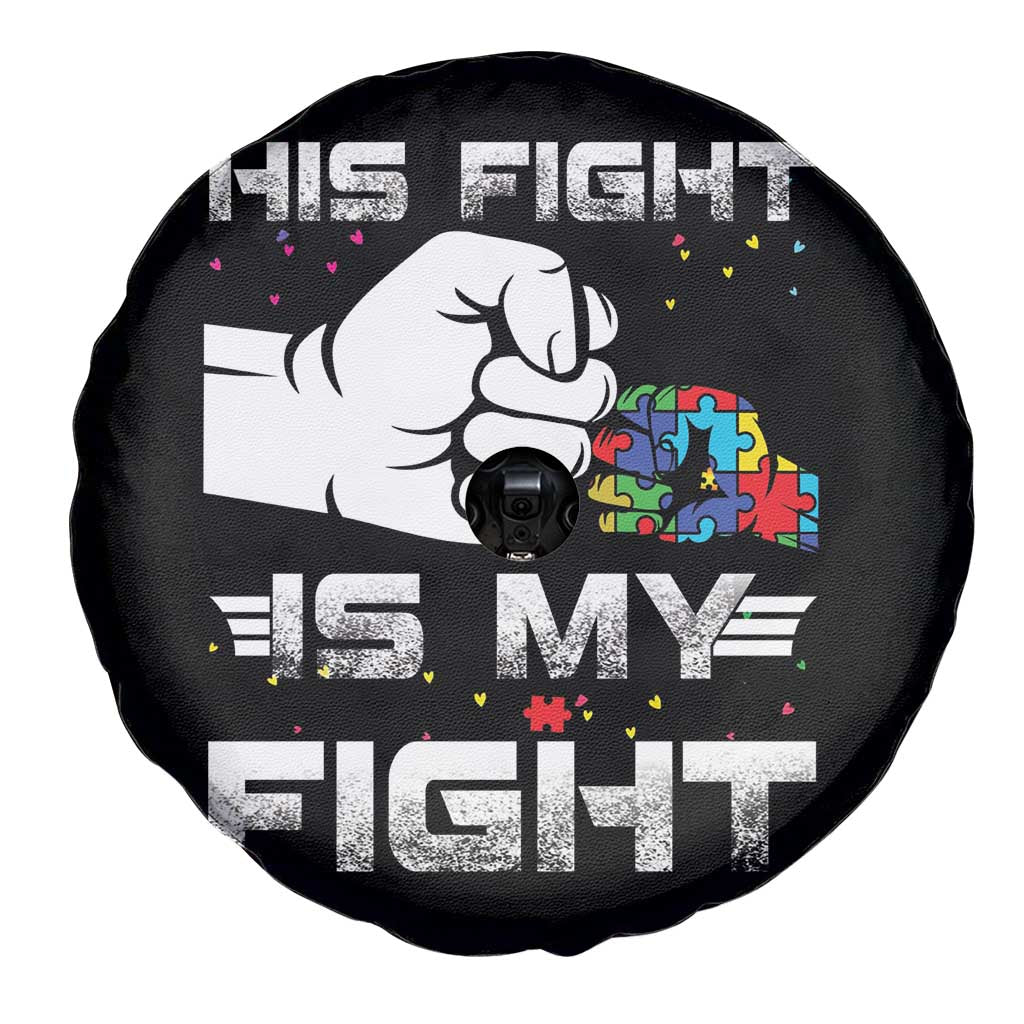 Autism Awareness Mom Dad Parents Autistic Kids Spare Tire Cover His Fight Is My Fight Month Support TS10 Print Your Wear