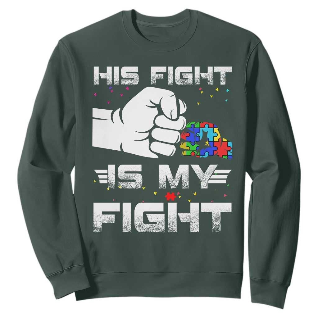 Autism Awareness Mom Dad Parents Autistic Kids Sweatshirt His Fight Is My Fight Month Support TS10 Dark Forest Green Print Your Wear