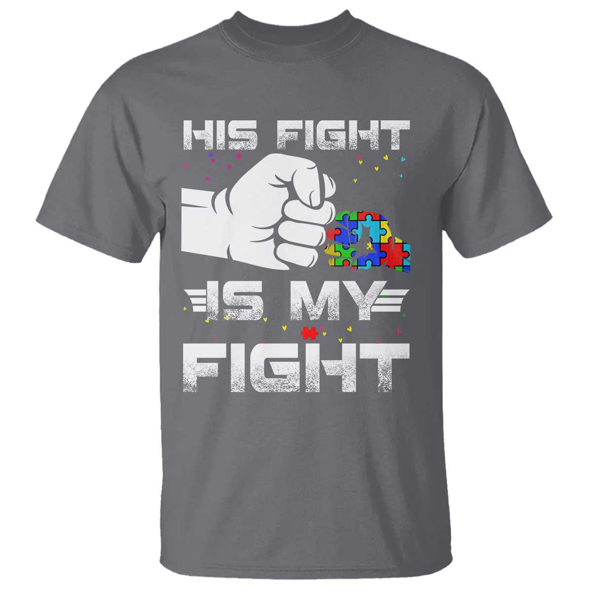 Autism Awareness Mom Dad Parents Autistic Kids T Shirt His Fight Is My Fight Month Support TS10 Charcoal Print Your Wear