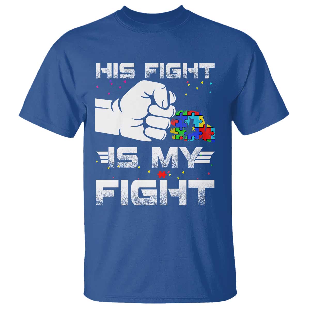 Autism Awareness Mom Dad Parents Autistic Kids T Shirt His Fight Is My Fight Month Support TS10 Royal Blue Print Your Wear